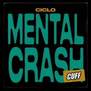 Ciclo - Mental Crash [CUFF179]
