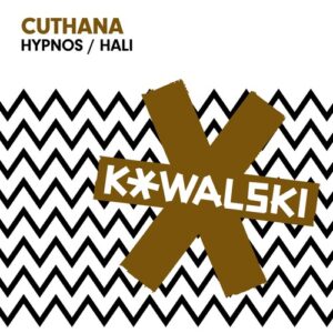 Cuthana - Hypnos / Hali [KOWALSKI042]