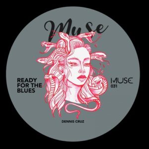 Dennis Cruz - Ready For The Blues [MUSE031]