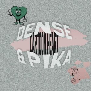 Dense & Pika - Cartoon Heart [KP122]