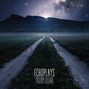 Echoplays - Moon Road [FIGURA292]
