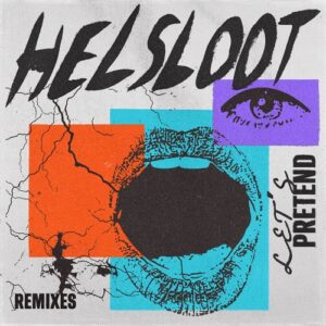 Helsloot - Lets Pretend (Remixes) [GPM668]