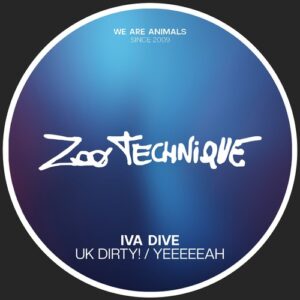 Iva Dive - Uk Dirty! / Yeeeeeah [ZTL021]