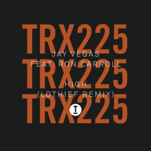 Jay Vegas, Ron Carroll - High (LOthief Remix) [TRX22501Z]