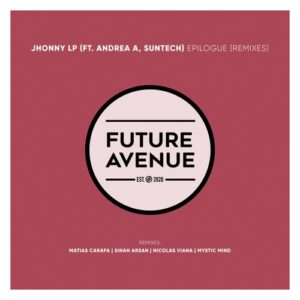 Jhonny LP, Andrea A - Epilogue (Remixes) [FA189]