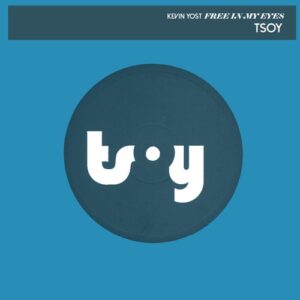 Kevin Yost - Free In My Eyes [TSOY1068D2TRSPDBP]