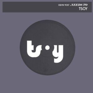 Kevin Yost - Needs To [TSOY1067D1TRSPDTRX]