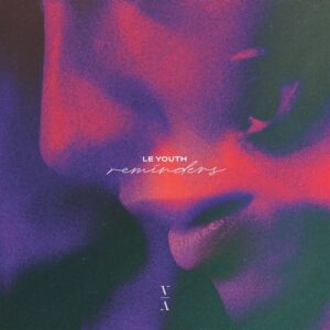 Le Youth - Reminders [TNHLP009E]