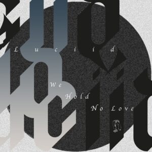 Luciid - We Hold No Love [KP123]