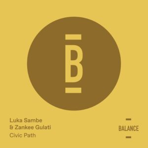 Luka Sambe, Zankee Gulati - Civic Path [BALANCE032EP]