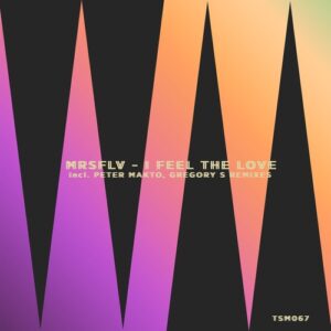 MRSFLV - I Feel The Love [TSM067]