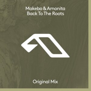 Makebo & Amonita - Back To The Roots [ANJDEE695BD]