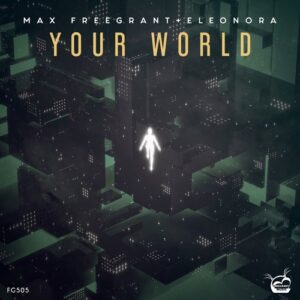 Max Freegrant + Eleonora - Your World [FG505]