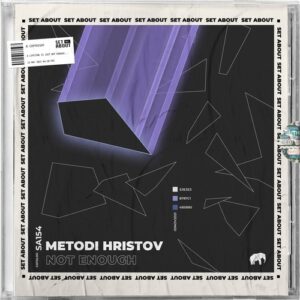 Metodi Hristov - Not Enough [SA156]