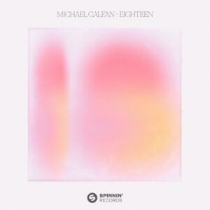 Michael Calfan - Eighteen (Extended Mix) [5054197159664]