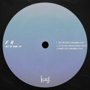 P H - Get In High EP [KIF090]