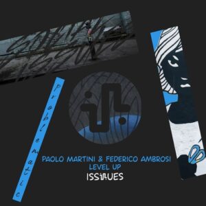 Paolo Martini, Federico Ambrosi - Level Up [ISS045]