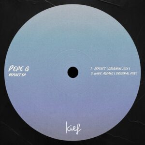 Pepe G - Reflect EP [KIF092]
