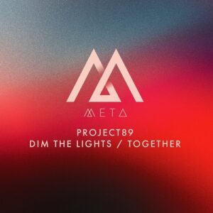 Project89 - Dim The Lights/Together [META024]