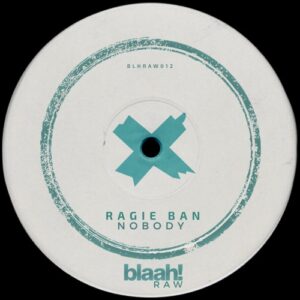 Ragie Ban - Nobody [BLHRAW012]