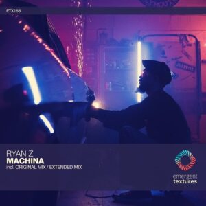Ryan Z - Machina [ETX168]
