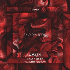 S.M.I.T.H - Heat It Up EP incl Altered Feast Remix [FPRD059]
