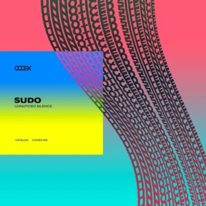 SUDO - Unnoticed Silence [CODEX156]