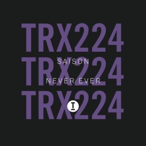 Saison - Never Ever [TRX22401Z]
