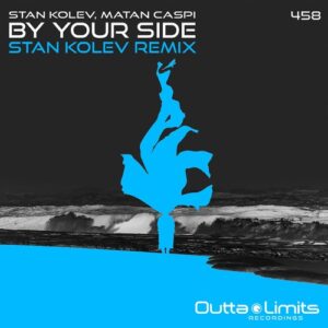 Stan Kolev, Matan Caspi - By Your Side [Stan Kolev Remix] [OL458]