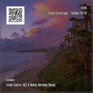 Stiven Escarraga - Tendeu Fio EP [BS285]