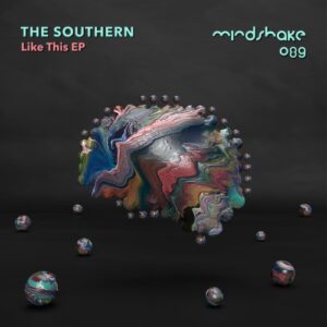 The Southern - Like This [MINDSHAKE089]