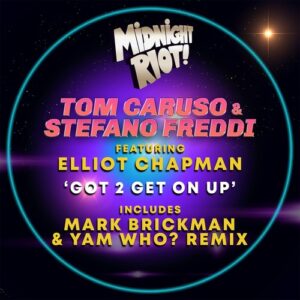 Tom Caruso, STEFANO FREDDI - Got 2 Get On Up [MIDRIOTD373]