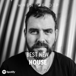 When We Dip April 2022 House