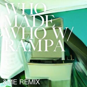 WhoMadeWho, Rampa - UUUU (&ME Remix) [4066004438672]