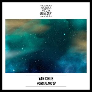 Yan Chub - Wonderland EP [NATBLACK371]