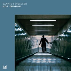 Yannick Mueller - Not Enough [EINMUSIKA219]