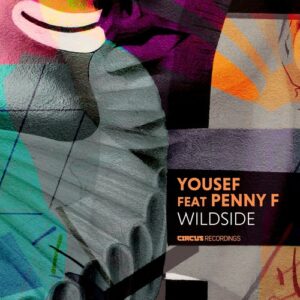 Yousef feat. Penny F - Wildside [CIRCUS158]