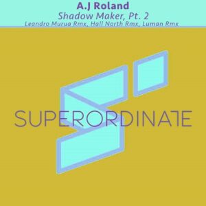 A.J Roland - Shadow Maker, Pt. 2 [SUPER394]