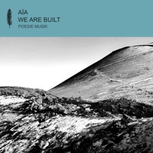 AIA - We Are Built [POM166]