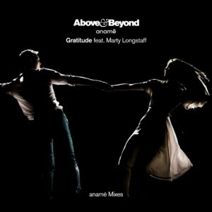 Above & Beyond & Aname & Marty Longstaff - Gratitude (anamē Mixes) [ANJ796RD]