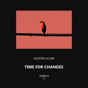 Agustin Aluise - Time for Changes [BF325]