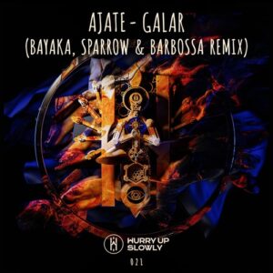 Ajate - Galar (Bayaka, Sparrow & Barbossa Remix) [HUS021]