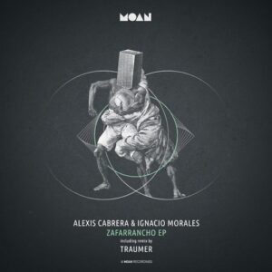 Alexis Cabrera, Ignacio Morales - Zafarrancho EP [MOAN171]
