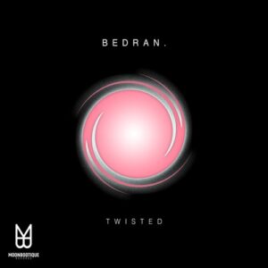 BEDRAN. - Twisted [MOON159]