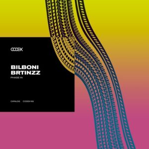 BILBONI, Brtinzz - Phase In [CODEX162]