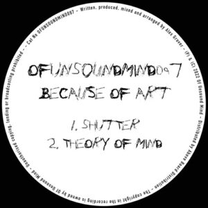 Because of Art - Shutter / Theory Of Mind [OFUNSOUNDMIND097]