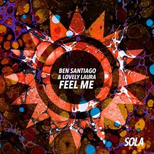 Ben Santiago, Lovely Laura - Feel Me [SOLA169]