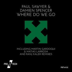 Damien Spencer, Paul Sawyer - Where Do We Go [PBTM132]