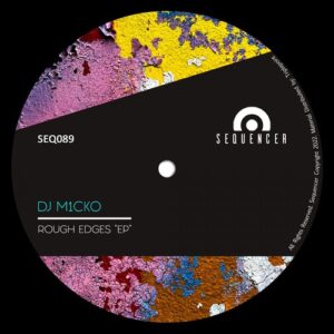 Dj M1cko - Rough Edges EP [SEQ089]