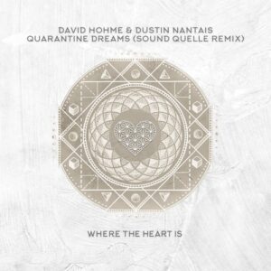 Dustin Nantais, David Hohme - Quarantine Dreams - Sound Quelle Remix [WTHI072]
